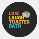 Search for toaster stickers Live laugh toaster
