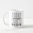 Search for just for today mugs Funny