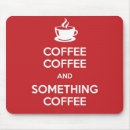 Search for keeps mousepads Coffee