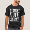 Search for funny softball tshirts Outta