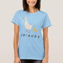 Search for ducks tshirts Friends
