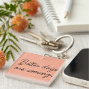Search for are better keychains Encouragement