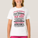 Search for crazy grandpa tshirts Granddaughter