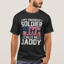 Search for my daddy is a soldier tshirts Army