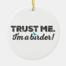 Search for bird quotes ornaments I'm a birder
