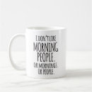 Search for funny morning people mugs Joke