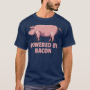 Search for powered by bacon tshirts Cute