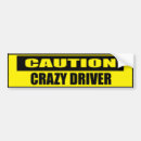 Search for crazy driver bumper stickers Warning