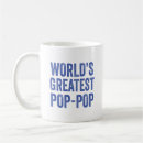Search for worlds greatest pop pop mugs Birthday
