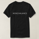 Search for nonchalant tshirts Cool