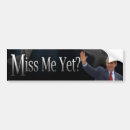 Search for miss me yet bumper stickers George bush
