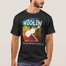 Recherche de violin tshirts Humour