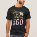 Search for 60 and sassy tshirts Old