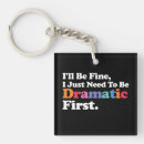 Search for dramatic keychains Funny