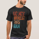 Search for do not arrest tshirts Retro