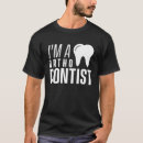 Recherche de orthodontiste tshirts Orthodontie
