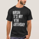 Search for 14 year old birthday tshirts Bruh