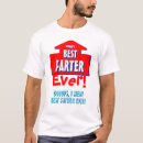 Search for best farter ever tshirts Joke