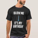 Search for blow me tshirts Its