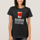 Search for bourbon tshirts Water