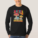Search for hippie mushroom tshirts Foraging