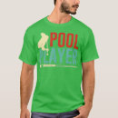 Search for pool player tshirts Sport