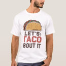 Search for taco bout it tshirts Fiesta