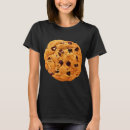 Search for chocolate chip cookie tshirts Sweet