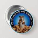 Search for funny squirrel buttons Squirrels