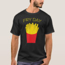 Recherche de fry day tshirts Jour de la friture