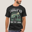 Search for gardening mens tshirts Lawn mowing