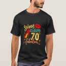 Search for 70 and fabulous tshirts Classy