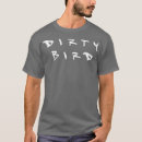 Search for dirty bird tshirts Funny