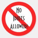 Search for idiotic stickers Idiots