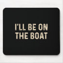 Search for funny sailing mousepads Boat
