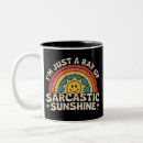 Search for ray of sunshine mugs Sarcastic