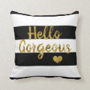 Search for hello gorgeous pillows White