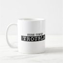 Search for trouble mugs Here comes trouble