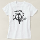 Search for peace slogan tshirts Make love not war