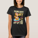 Search for pancake tshirts Off