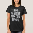 Search for life is better with friends tshirts Dog
