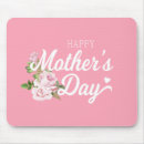 Search for happy mothers day mousepads Elegant