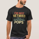 Search for im retired tshirts Professional