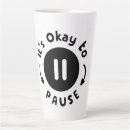 Search for pause mugs Inspirational quote