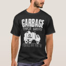 Search for truck jokes tshirts Garbage