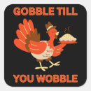 Search for gobble till you wobble stickers Turkey