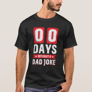 00 Days Without A Dad Joke Funny Dad Vintage Fathe T-Shirt