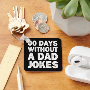 00 Days Without A Dad Jokes Sarcastic Father Funny Keychain