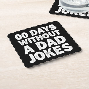 00 Days Without A Dad Jokes Sarcastic Father Funny Paper Coaster