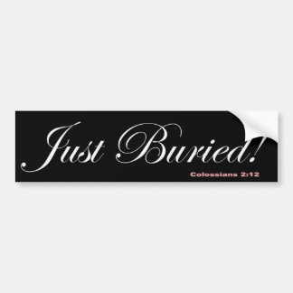00 just buried bumper sticker